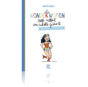 <notranslate>Une BD Les wonder women aussi mettent une culotte gainante</notranslate>