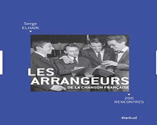 un Livre Les Arrangeurs De La Chanson Française: 200 Rencontres