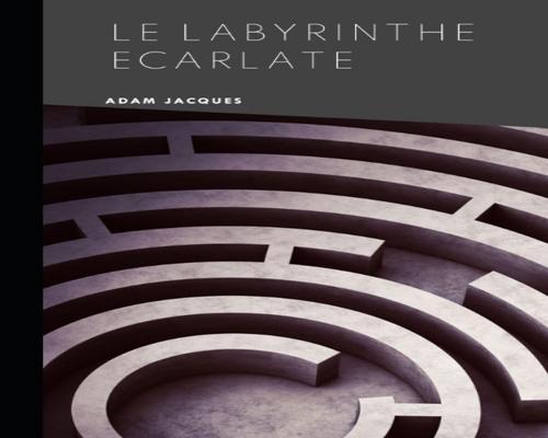 un Roman 'Le Labyrinthe Ecarlate'