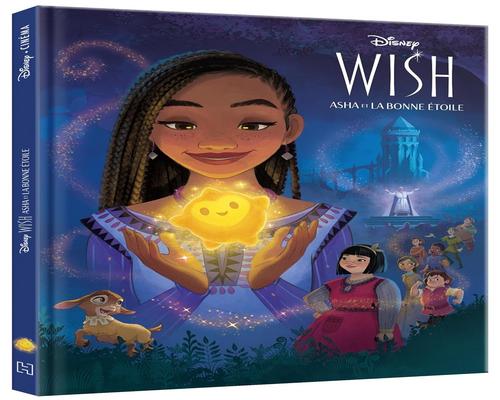 un Livre Wish, Asha Et La Bonne Étoile - Disney Cinéma