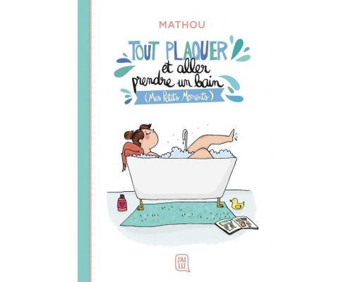 Un Livre Tout plaquer et aller prendre un bain 