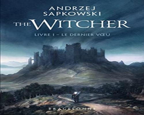 un Livre Sorceleur (Witcher) - Poche , T1 : Le Dernier Voeu