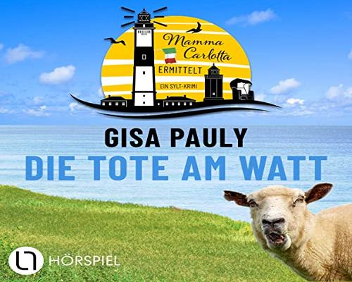 ein Cd Die Tote Am Watt - Mamma Carlottas Erster Fall: . Hörspiel.