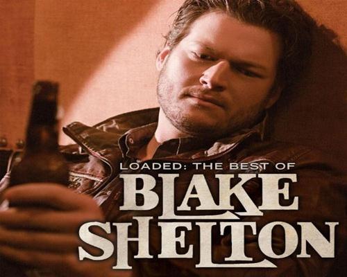 a Cd Loaded: The Best Of Blake Shelton