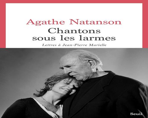 un Livre Chantons Sous Les Larmes: Lettres À Jean-Pierre Marielle