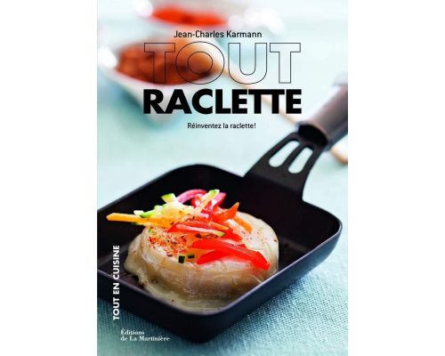 Ένα βιβλίο Raclette - Ανακαλύψτε ξανά το raclette!